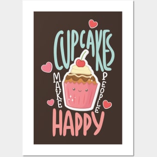 Cupcakes make people happy Posters and Art